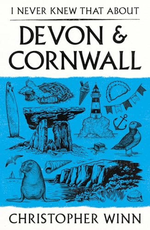 I Never Knew That About Devon and Cornwall