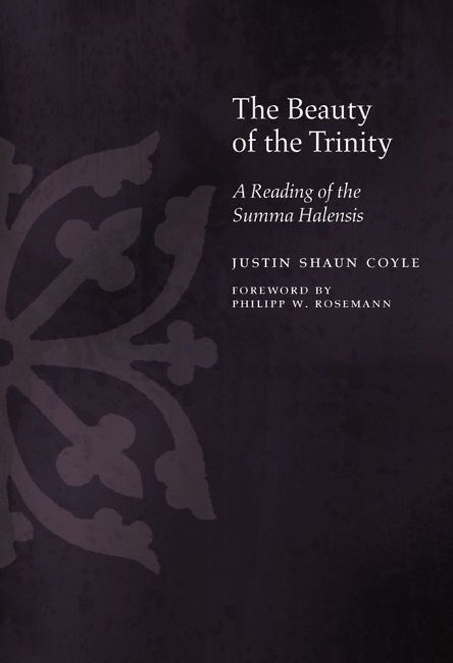 The Beauty of the Trinity – A Reading of the Summa Halensis