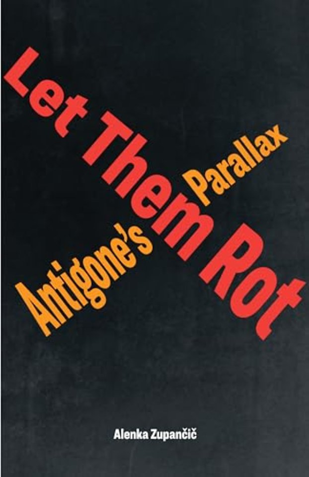 Let Them Rot – Antigone`s Parallax