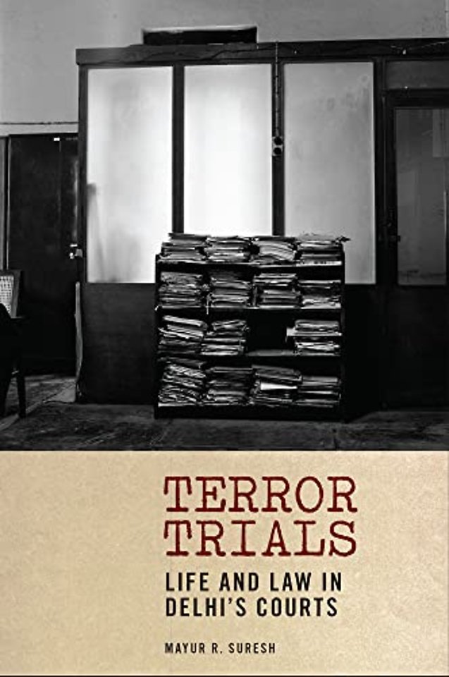 Terror Trials – Life and Law in Delhi`s Courts