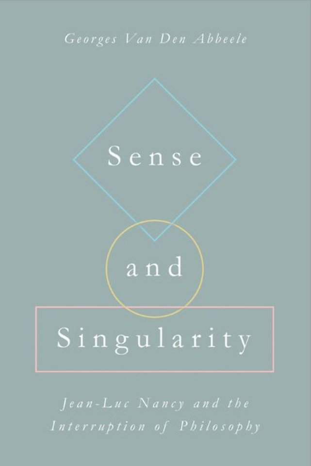 Sense and Singularity – Jean–Luc Nancy and the Interruption of Philosophy