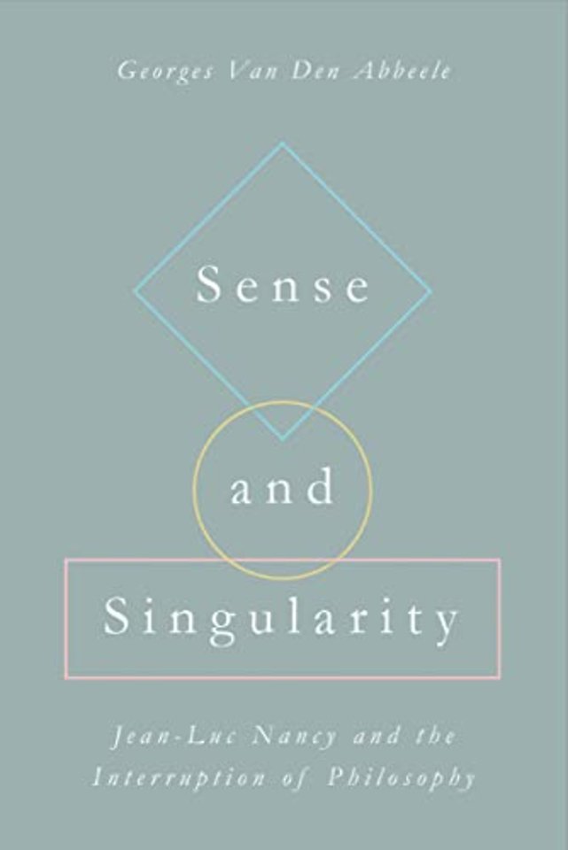 Sense and Singularity – Jean–Luc Nancy and the Interruption of Philosophy