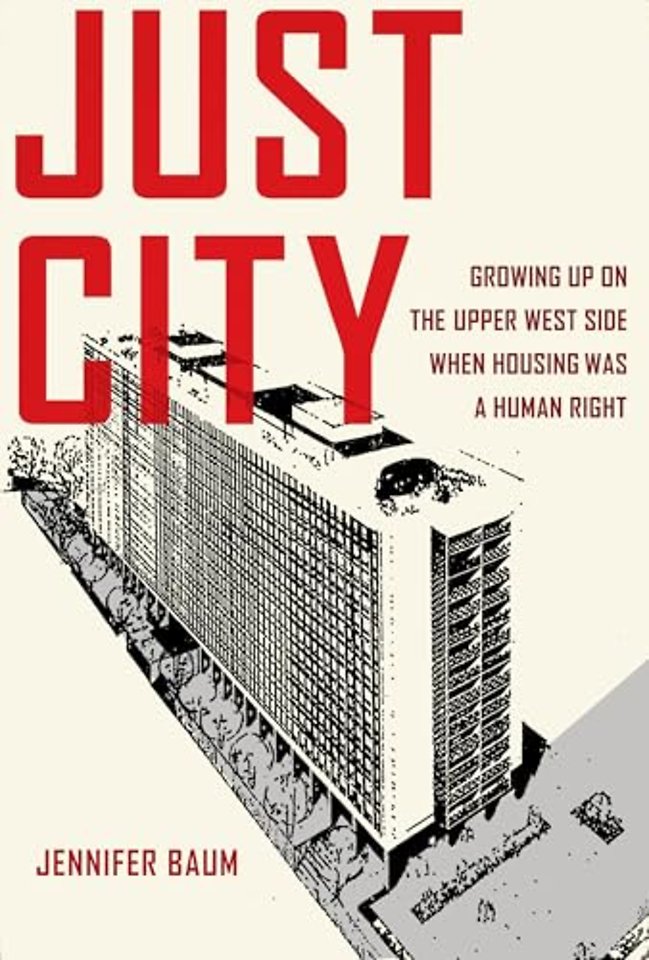 Just City – Growing Up on the Upper West Side When Housing Was a Human Right