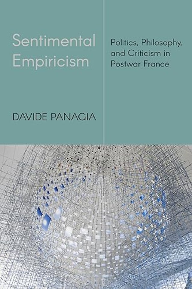 Sentimental Empiricism – Politics, Philosophy, and Criticism in Postwar France