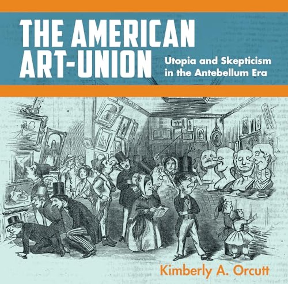 The American Art–Union – Utopia and Skepticism in the Antebellum Era