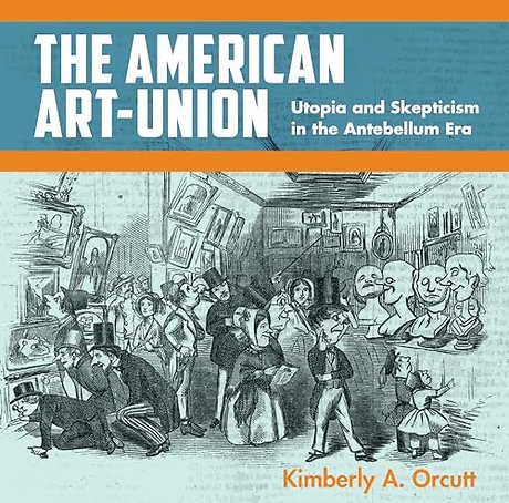 The American Art–Union – Utopia and Skepticism in the Antebellum Era