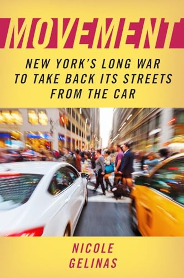 Movement – New York`s Long War to Take Back Its Streets from the Car