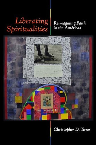 Liberating Spiritualities – Reimagining Faith in the Américas