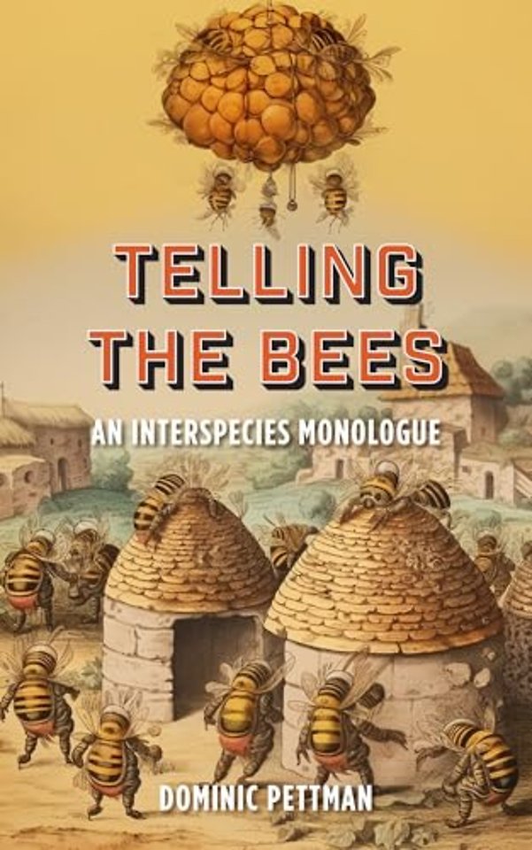 Telling the Bees – An Interspecies Monologue
