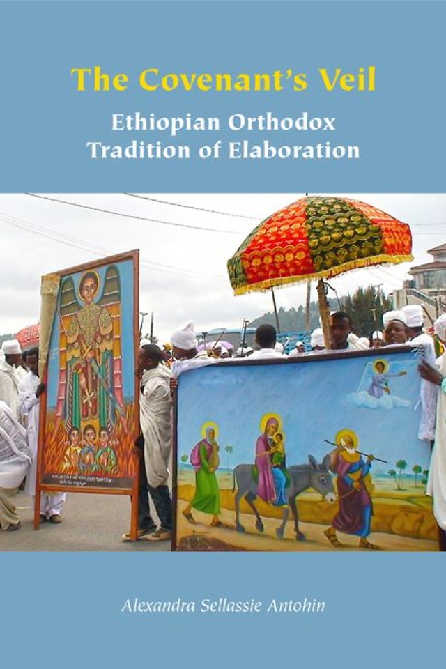 The Covenant`s Veil – Ethiopian Orthodox Tradition of Elaboration