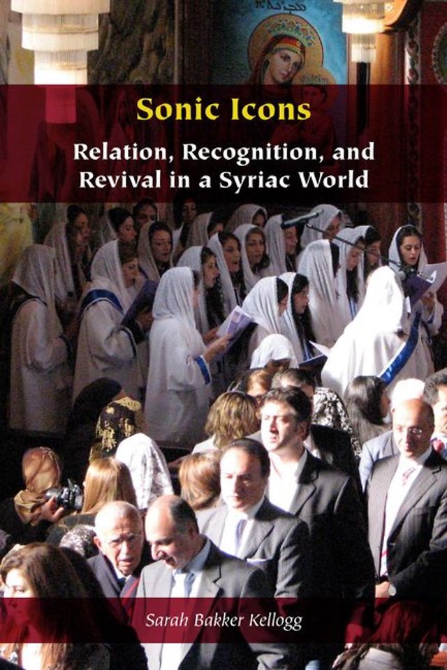 Sonic Icons – Relation, Recognition, and Revival in a Syriac World