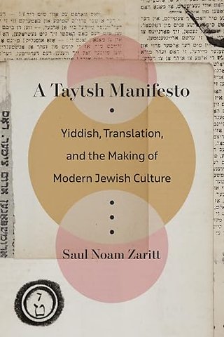 A Taytsh Manifesto – Yiddish, Translation, and the Making of Modern Jewish Culture