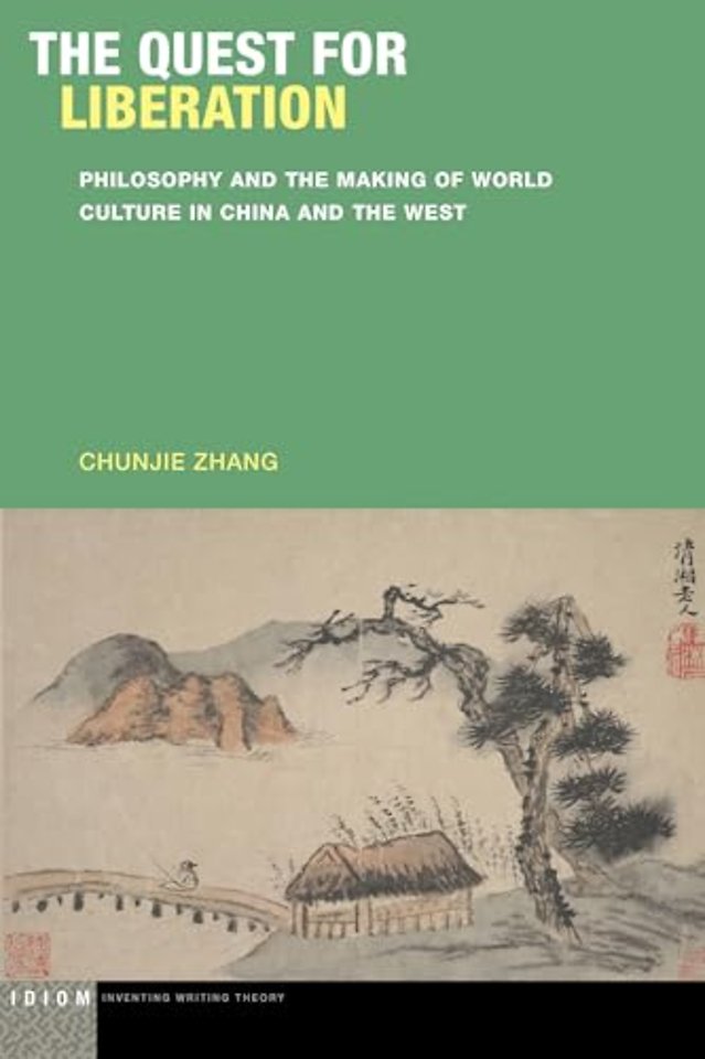 The Quest for Liberation – Philosophy and the Making of World Culture in China and the West