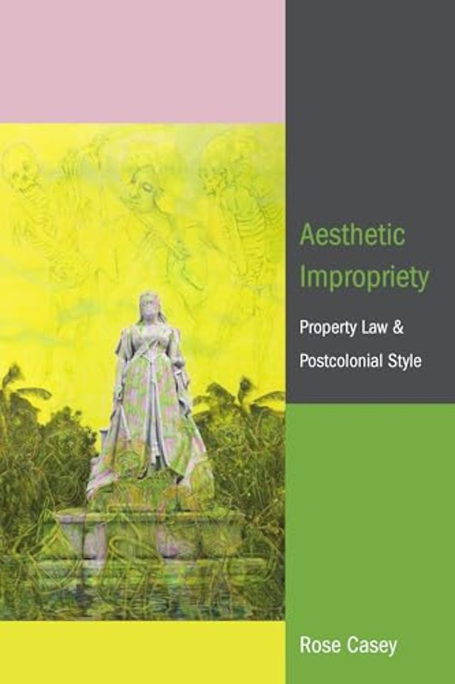 Aesthetic Impropriety – Property Law and Postcolonial Style