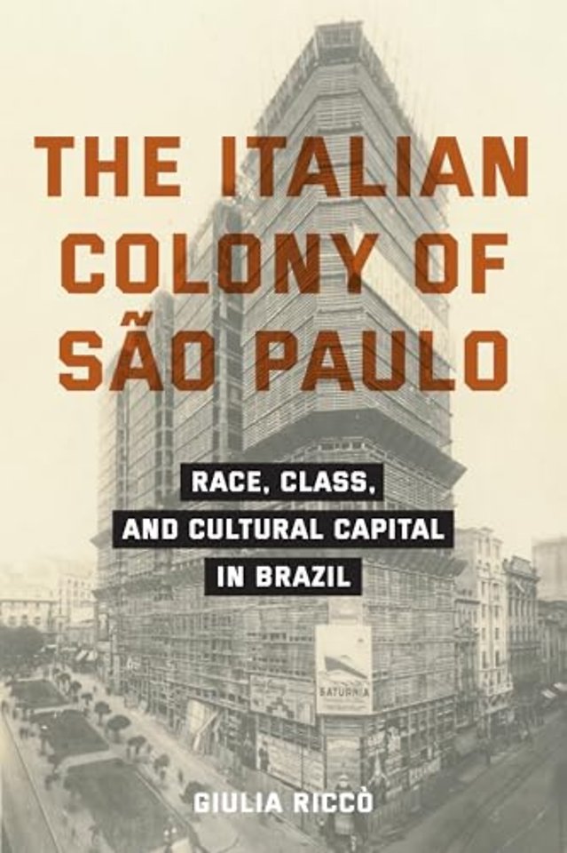 The Italian Colony of Sao Paulo – Race, Class, and Cultural Capital in Brazil
