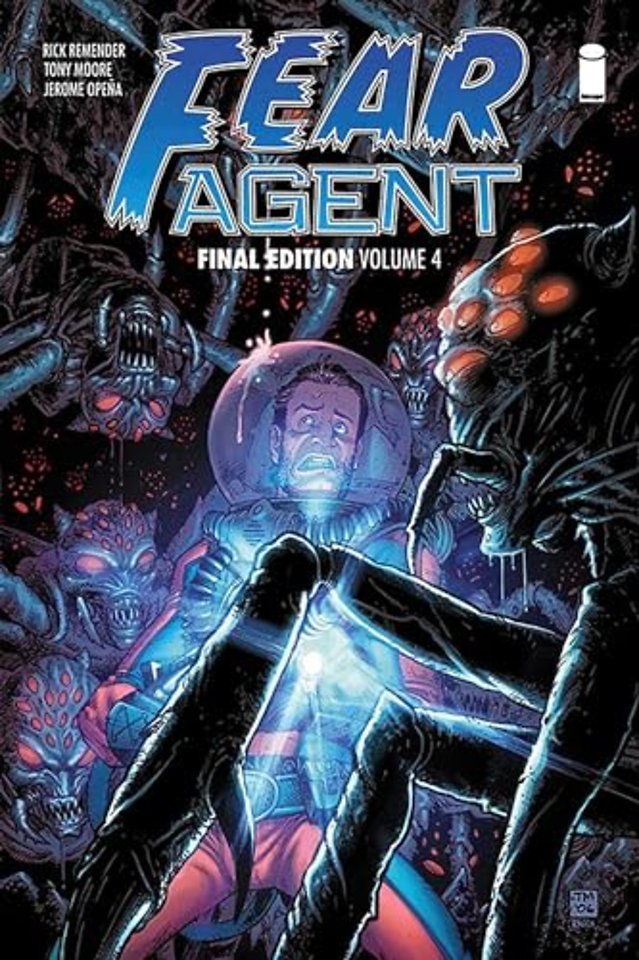 Fear Agent: Final Edition Volume 4