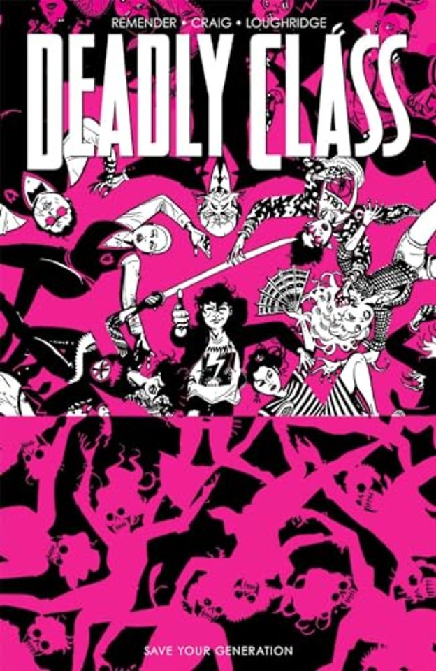 Deadly Class Volume 10: Save Your Generation