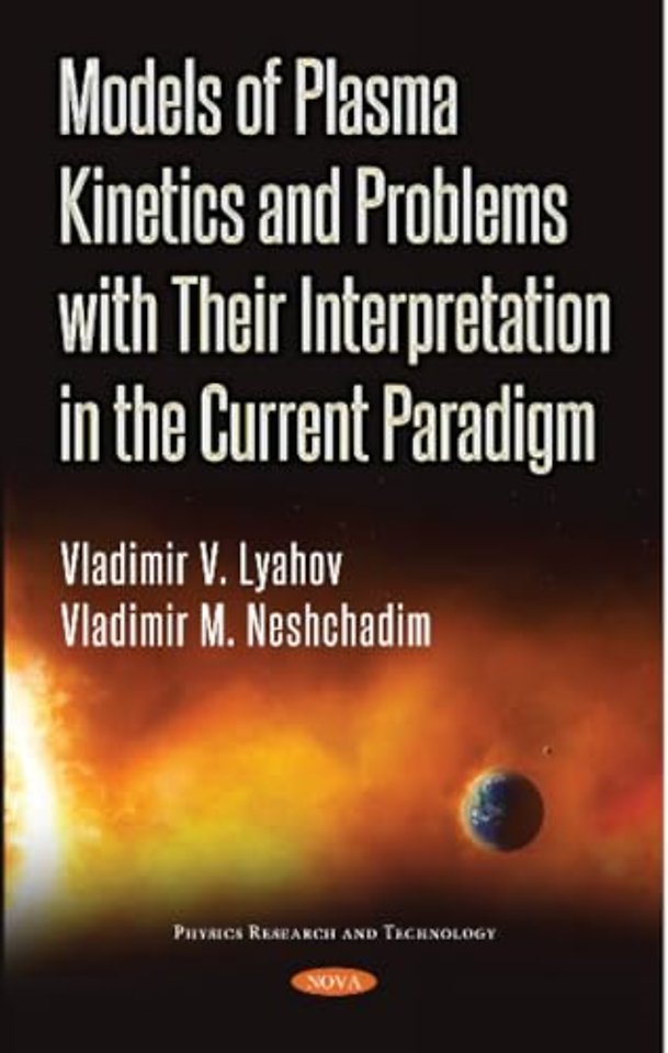 Models of Plasma Kinetics and Problems with Their Interpretation in the Current Paradigm