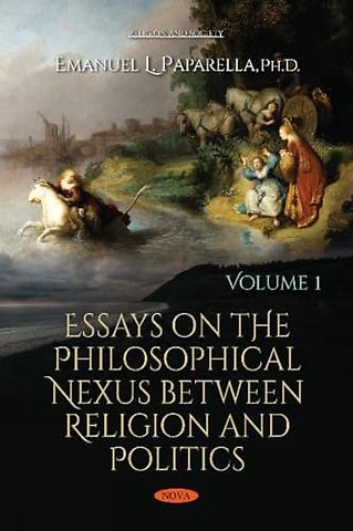 Essays on the Philosophical Nexus between Religion & Politics