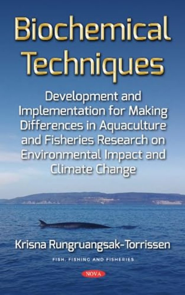 Biochemical Techniques Development and Implementation for Making Differences in Aquaculture and Fisheries Research on Environmental Impact and Climate Change