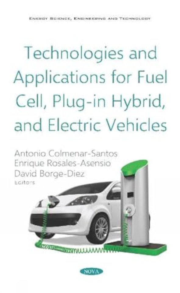 Technologies and Applications for Fuel Cell, Plug-in Hybrid, and Electric Vehicles