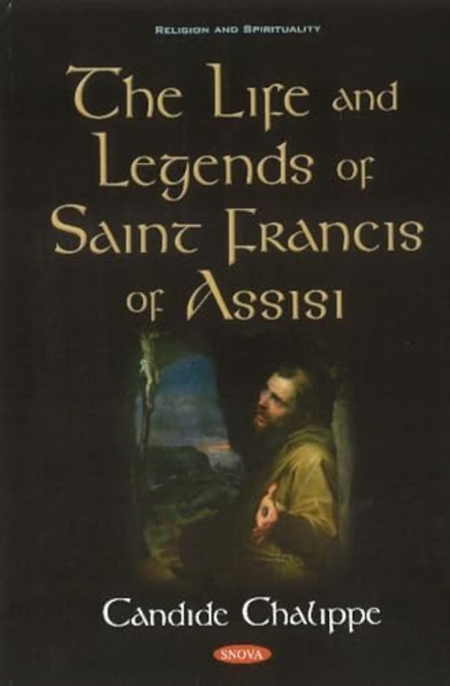 The Life and Legends of Saint Francis of Assisi