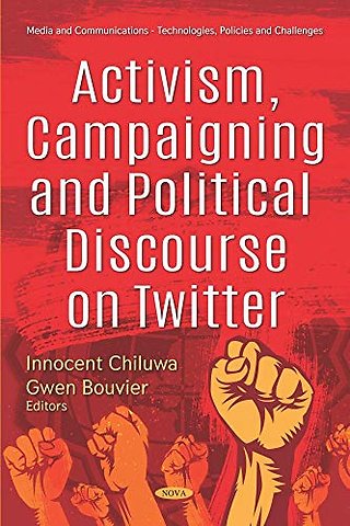 Activism, Campaigning and Political Discourse on Twitter