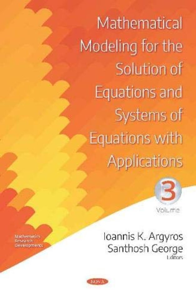 Mathematical Modeling for the Solution of Equations and Systems of Equations with Applications. Volume III