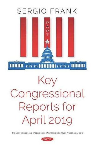 Key Congressional Reports for April 2019 -- Part II