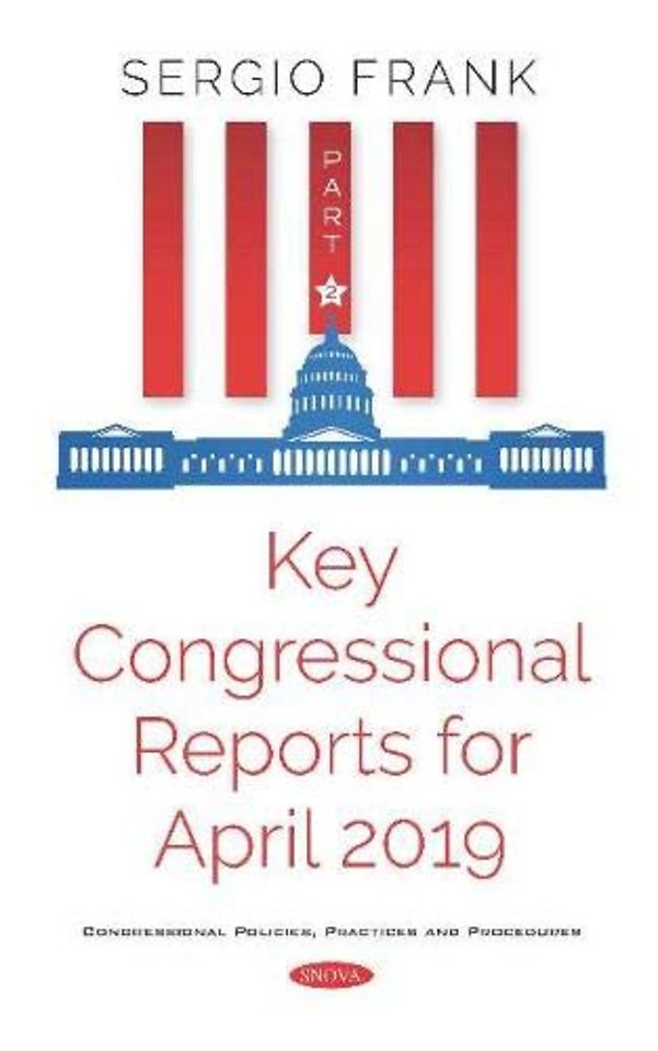 Key Congressional Reports for April 2019 -- Part II