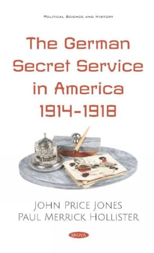 The German Secret Service in America 1914-1918