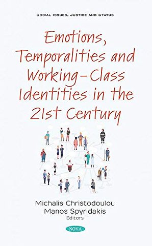 Emotions, Temporalities and Working-Class Identities in the 21st Century