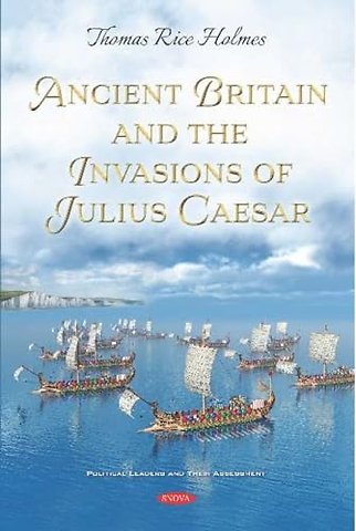 Ancient Britain and the Invasions of Julius Caesar