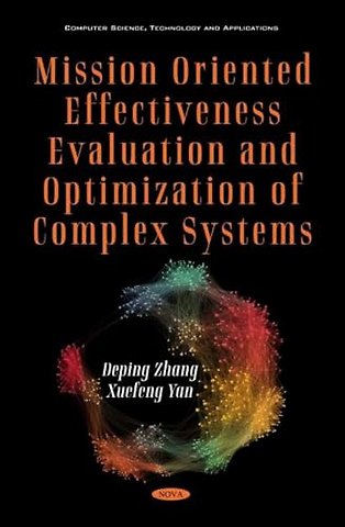 Mission Oriented Effectiveness Evaluation and Optimization of Complex Systems