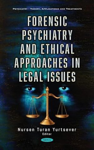 Forensic Psychiatry and Ethical Approaches in Legal Issues