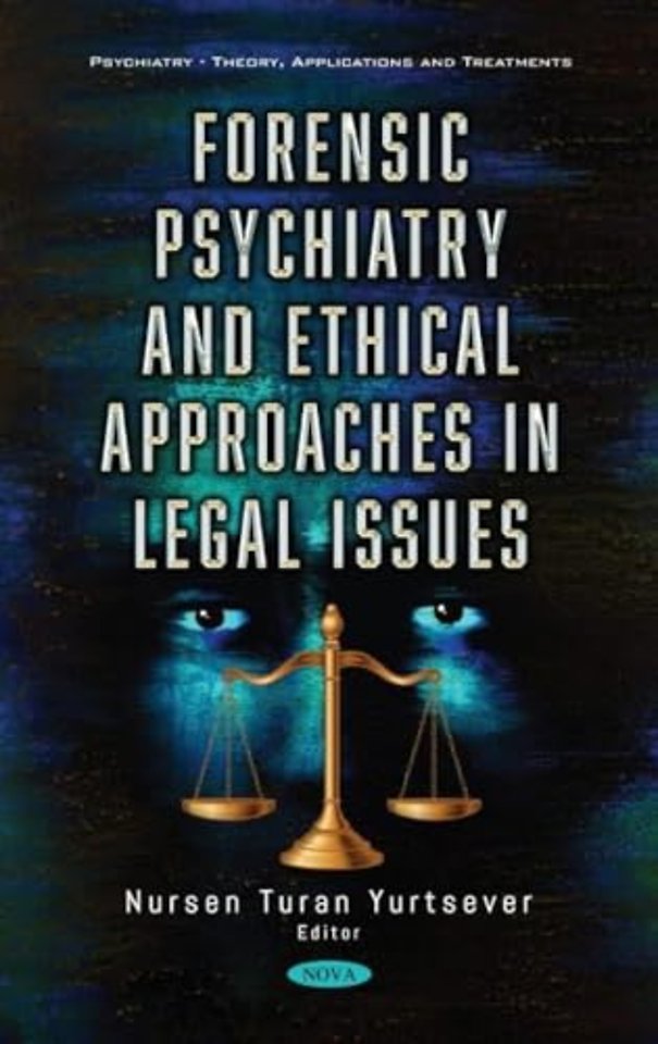 Forensic Psychiatry and Ethical Approaches in Legal Issues