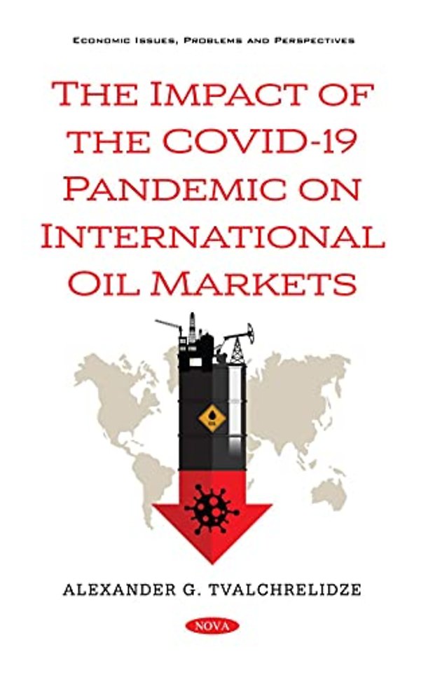 The Impact of the COVID-19 Pandemic on International Oil Markets