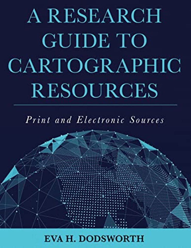 A Research Guide to Cartographic Resources