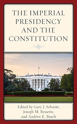 The Imperial Presidency and the Constitution