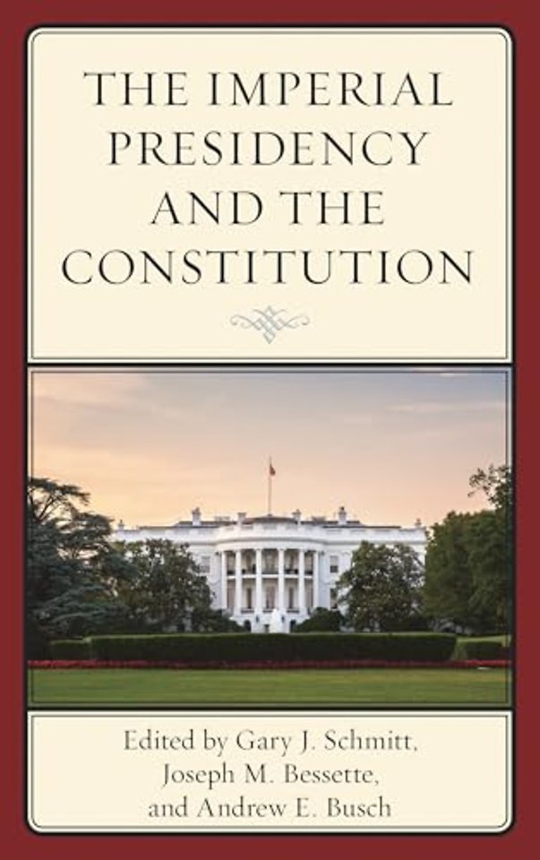 The Imperial Presidency and the Constitution
