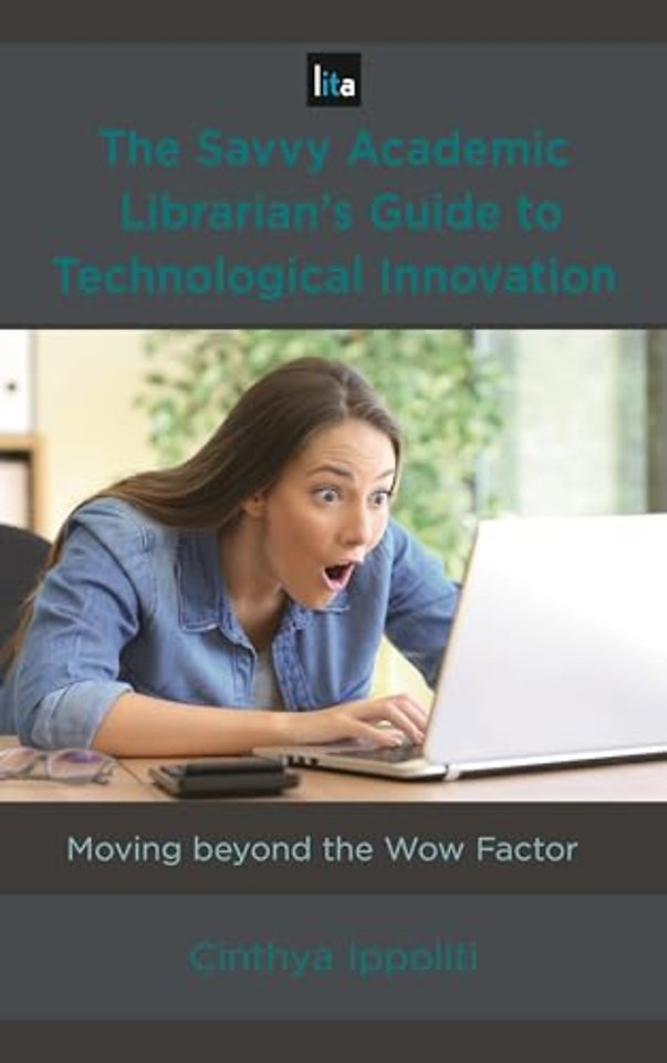 The Savvy Academic Librarian's Guide to Technological Innovation