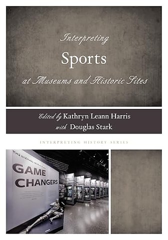 Interpreting Sports at Museums and Historic Sites