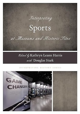 Interpreting Sports at Museums and Historic Sites