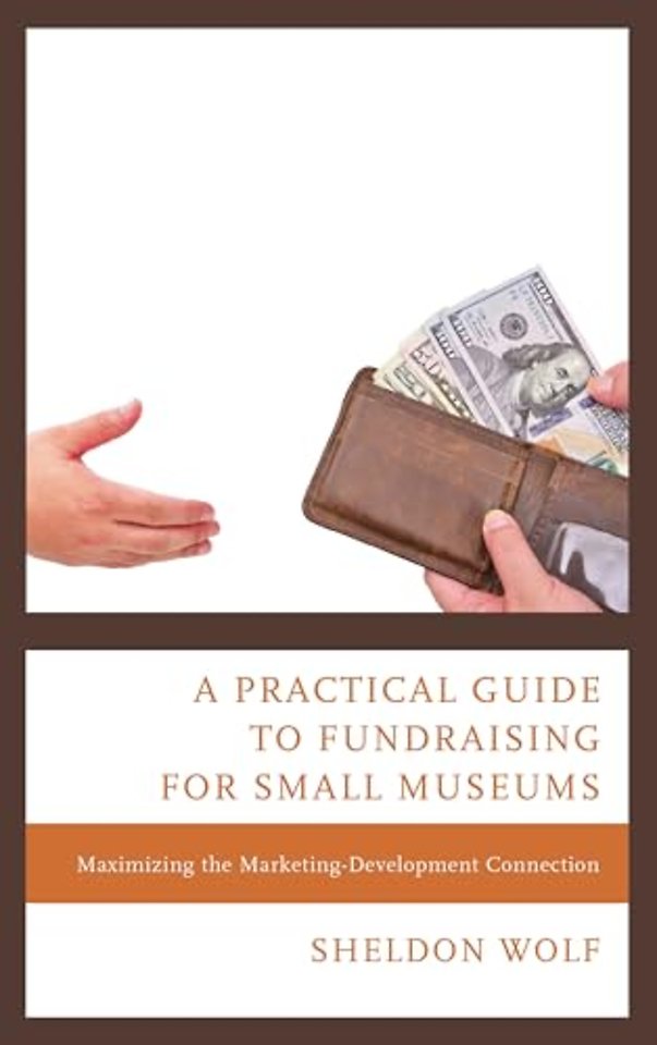 A Practical Guide to Fundraising for Small Museums