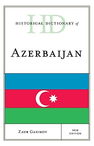 Historical Dictionary of Azerbaijan