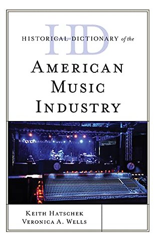 Historical Dictionary of the American Music Industry
