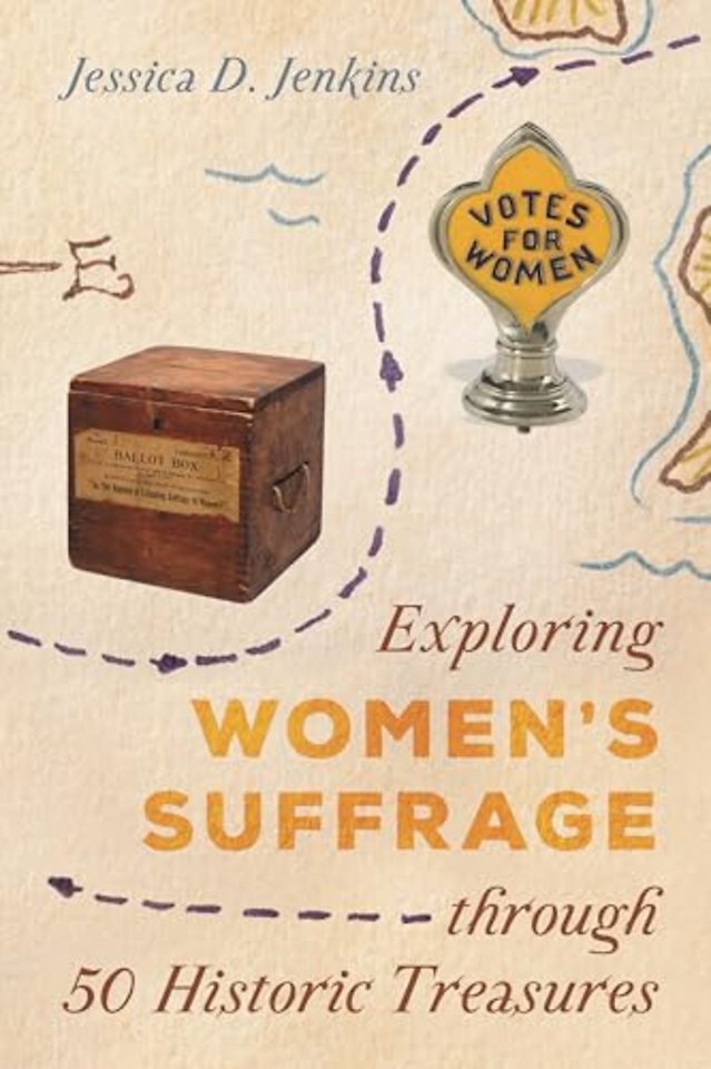 Exploring Women's Suffrage through 50 Historic Treasures
