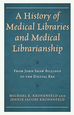 A History of Medical Libraries and Medical Librarianship