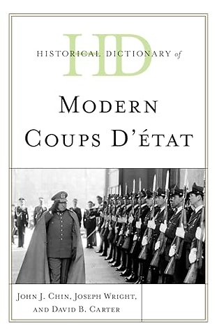 Historical Dictionary of Modern Coups d'etat