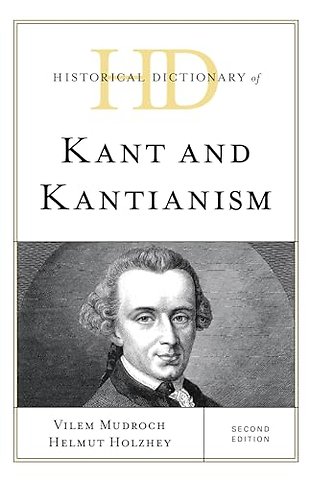 Historical Dictionary of Kant and Kantianism